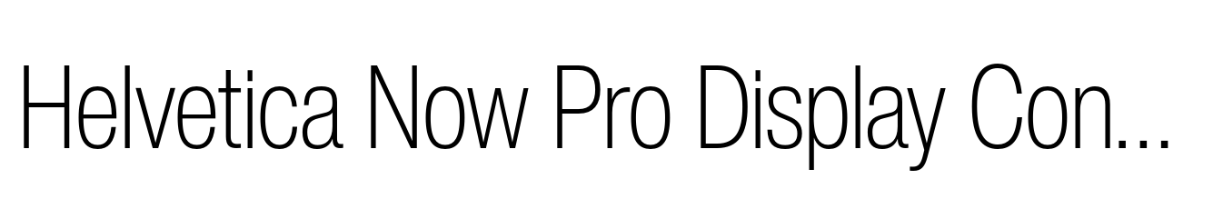 Helvetica Now Pro Display Condensed ExtraLight